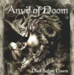 Anvil Of Doom : Died Before Dawn